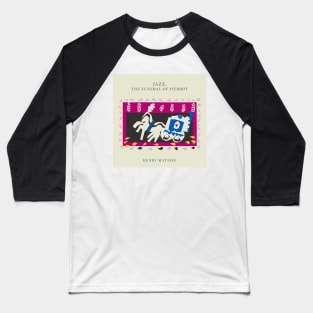 Henri Matisse - Jazz Series: The funeral of pierrot #61 Baseball T-Shirt